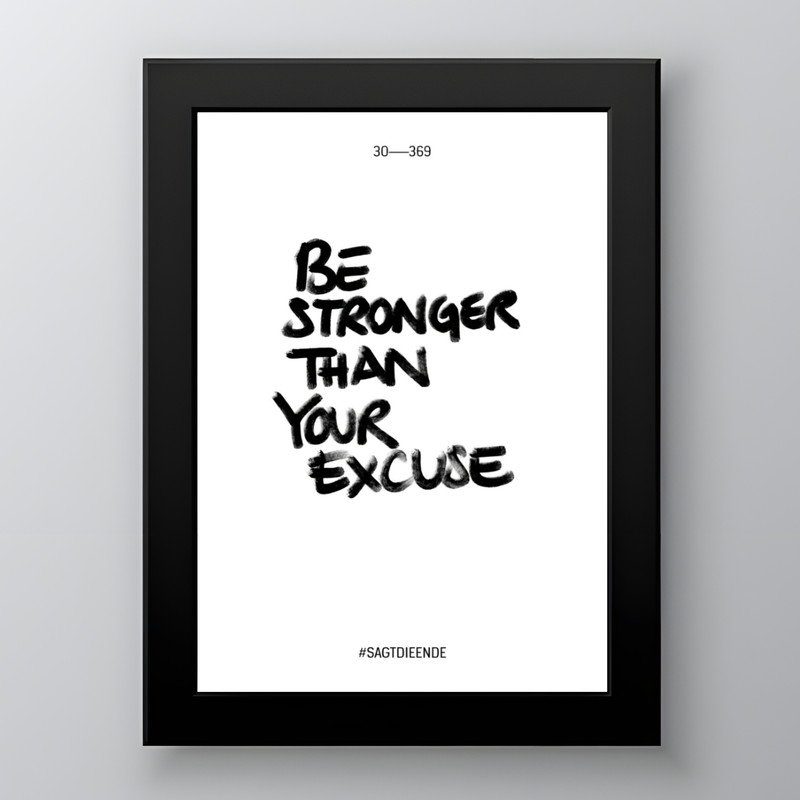 تابلو طرح جمله انگیزشی 'be stronger than your excuse' مدل دکوراتیو فریم مشکی