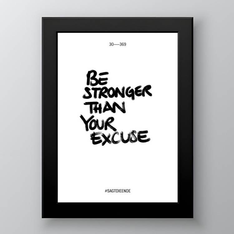 تابلو طرح جمله انگیزشی 'be stronger than your excuse' مدل دکوراتیو فریم مشکی