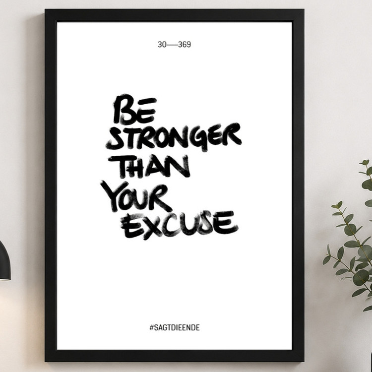 تابلو طرح جمله انگیزشی 'be stronger than your excuse' مدل دکوراتیو فریم مشکی